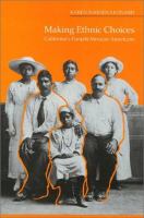 Making ethnic choices : California's Punjabi Mexican Americans /