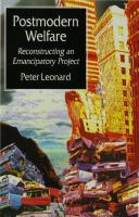 Postmodern welfare reconstructing an emancipatory project /