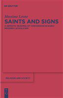 Saints and signs a semiotic reading of conversion in early modern Catholicism /