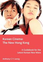 Korean cinema : the new Hong Kong : a guidebook for the latest Korean new wave /