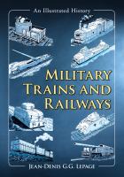 Military trains and railways an illustrated history /