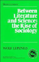 Between literature and science : the rise of sociology /