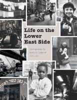 Life on the Lower East Side ; photographs by Rebecca Lepkoff, 1937-1950 /