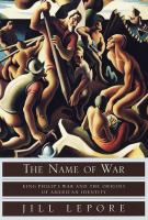 The name of war : King Philip's War and the origins of American identity /