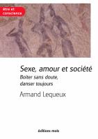 Sexe, amour et société : Un essai sur la sexualité.