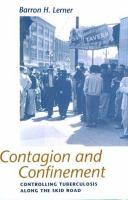 Contagion and confinement : controlling tuberculosis along the skid road /