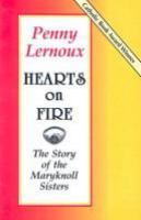 Hearts on fire : the story of the Maryknoll Sisters /