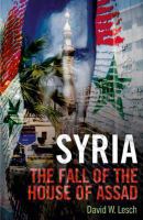 Syria : the fall of the house of Assad /