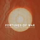 Fortunes of War : Photography in Alter Space.