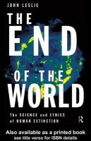 The end of the world the science and ethics of human extinction /