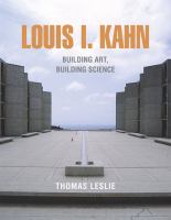 Louis I. Kahn : building art, building science /