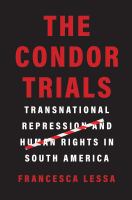 The condor trials transnational repression and human rights in South America