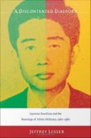 A discontented diaspora : Japanese Brazilians and the meanings of ethnic militancy, 1960-1980 /