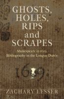 Ghosts, holes, rips and scrapes : Shakespeare in 1619, bibliography in the longue durée /