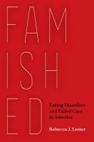 Famished : eating disorders and failed care in America /