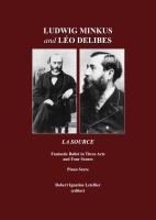 Ludwig Minkus and Léo Delibes : La Source; Fantastic Ballet in Three Acts and Four Scenes, by Charles Nuitter and Arthur Saint-Léon.