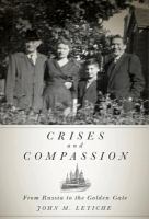 Crises and compassion from Russia to the Golden Gate /