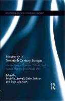 Neutrality in Twentieth-Century Europe : Intersections of Science, Culture, and Politics after the First World War.