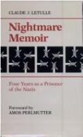 Nightmare memoir : four years as a prisoner of the Nazis /