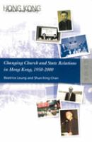 Changing church and state relations in Hong Kong, 1950-2000 /