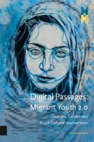 Digital passages: migrant youth 2.0 diaspora, gender and youth cultural intersections /