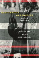 Indigenous aesthetics : native art, media, and identity /