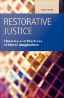 Restorative justice theories and practices of moral imagination /