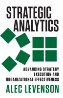 Strategic analytics advancing strategy execution and organizational effectiveness /