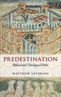 Predestination : biblical and theological paths /