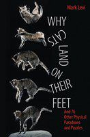 Why cats land on their feet and 76 other physical paradoxes and puzzles /