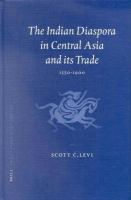 The Indian diaspora in Central Asia and its trade, 1550-1900