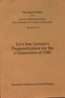 Levi ben Gerson's Prognostication for the conjunction of 1345 /