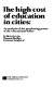 The high cost of education in cities: an analysis of the purchasing power of the educational dollar /