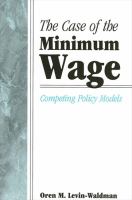 The case of the minimum wage : competing policy models /