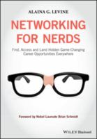 Networking for nerds find, access and land hidden game-changing career opportunities everywhere /