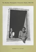 The Brazilian photographs of Genevieve Naylor, 1940-1942 /