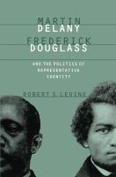 Martin Delany, Frederick Douglass, and the politics of representative identity