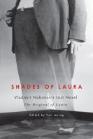 Shades of Laura : Vladimir Nabokov's Last Novel, the Original of Laura.