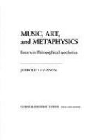 Music, art, and metaphysics : essays in philosophical aesthetics /