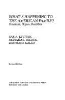What's happening to the American family? : tensions, hopes, realities /