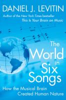 The world in six songs : how the musical brain created human nature /