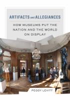 Artifacts and allegiances : how museums put the nation and the world on display /