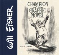 Will Eisner champion of the graphic novel /