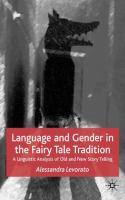 Language and gender in the fairy tale tradition : a linguistic analysis of old and new story telling /