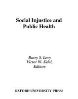 Social Injustice and Public Health.