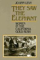 They saw the elephant : women in the California gold rush /