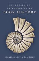 The Broadview introduction to book history /