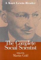 The complete social scientist : a Kurt Lewin reader /