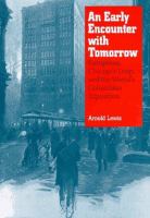 An early encounter with tomorrow : Europeans, Chicago's Loop, and the World's Columbian Exposition /