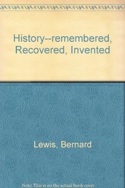 History--remembered, recovered, invented /